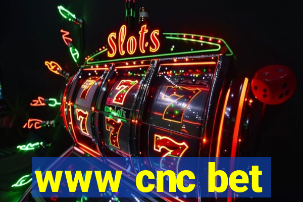 www cnc bet